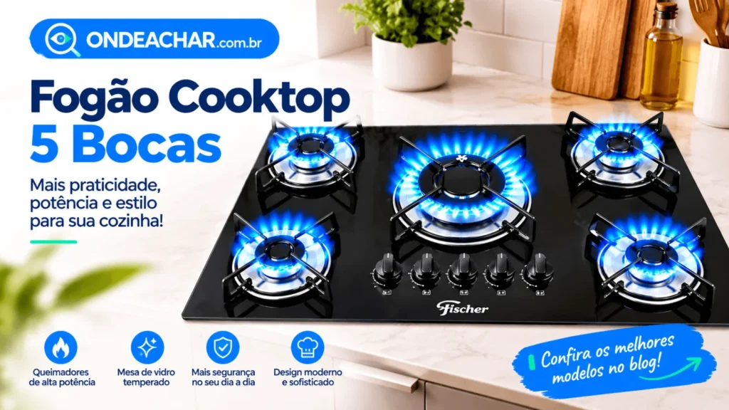 Fogão cooktop 5 bocas — mais praticidade, potência e estilo para a cozinha