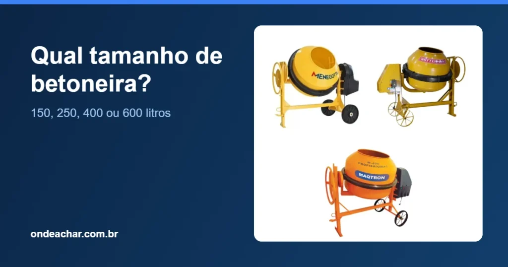 Qual tamanho de betoneira escolher