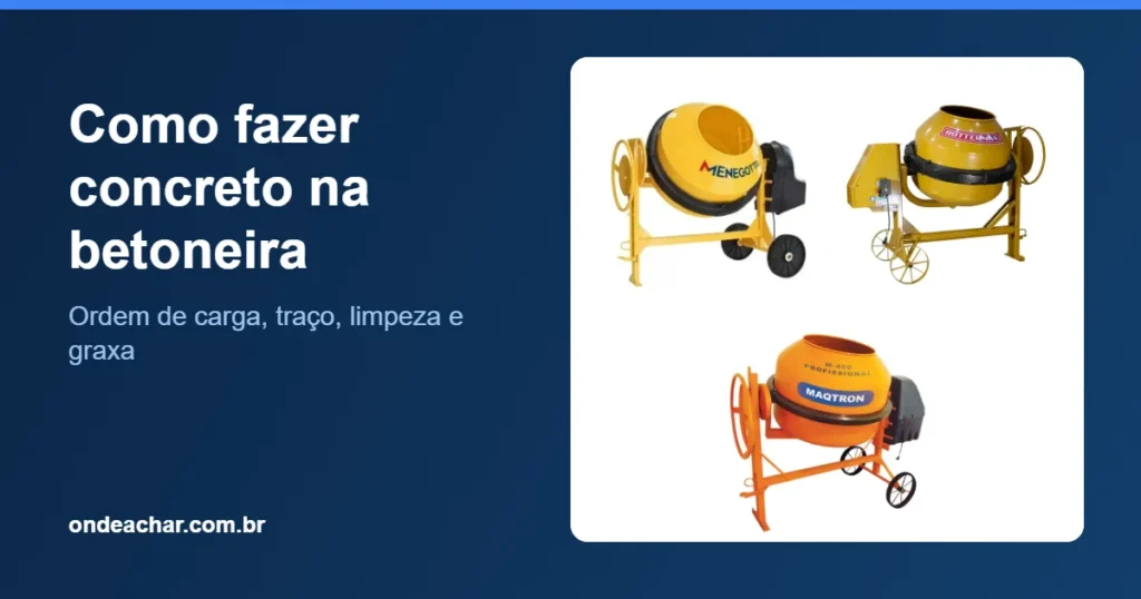 Como fazer concreto na betoneira