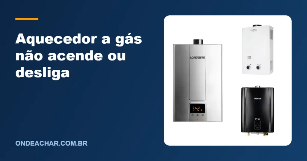 Aquecedor a gás não acende ou desliga