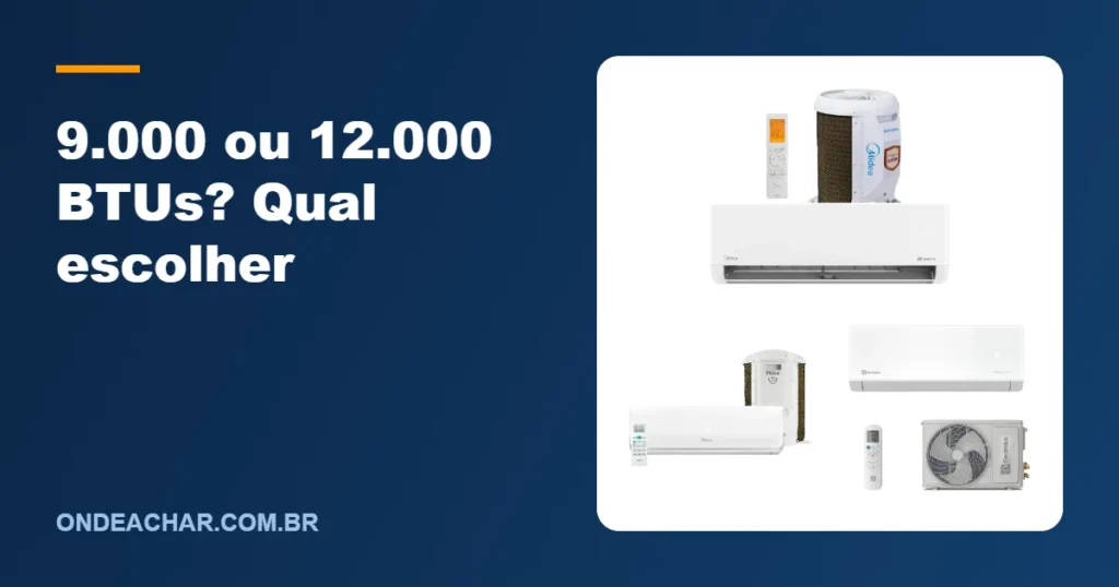9.000 ou 12.000 BTUs? Qual escolher