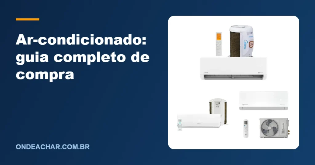 Ar-condicionado: guia completo de compra