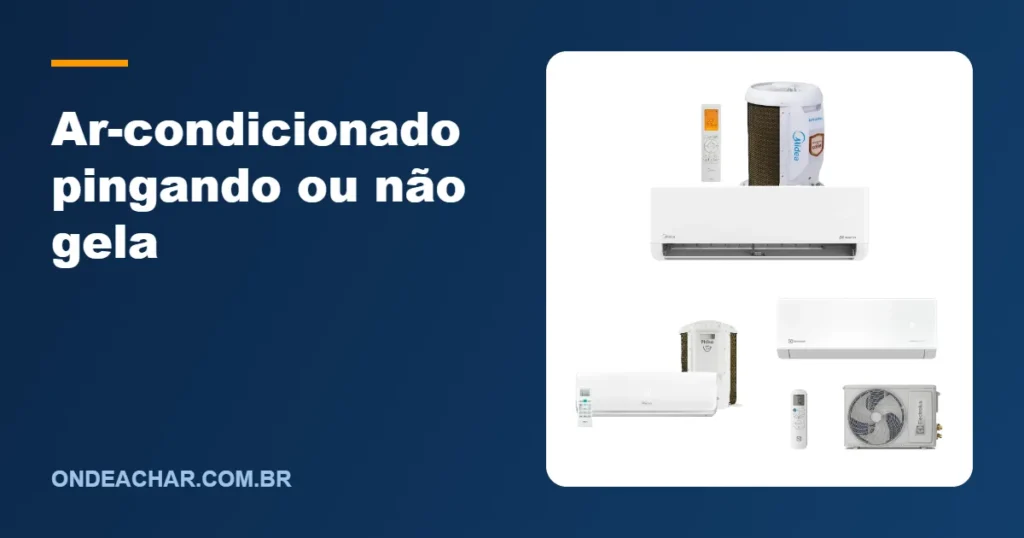 Ar-condicionado pingando ou não gela
