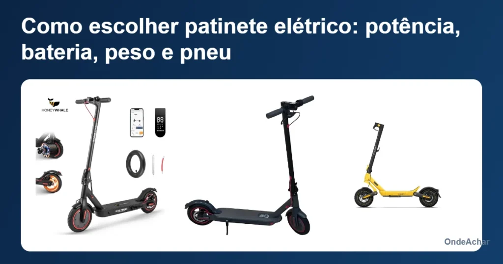 Como escolher patinete elétrico: potência, bateria, peso e pneu