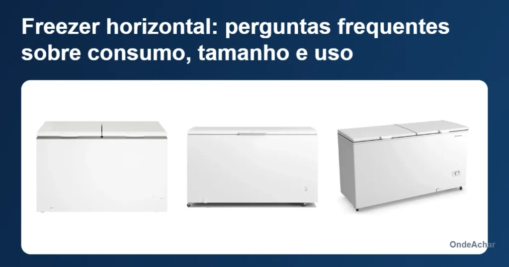 Freezer horizontal: perguntas frequentes sobre consumo, tamanho e uso
