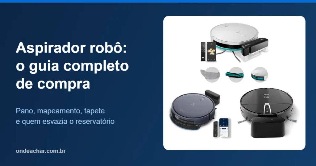 Aspiradores robô WAP, Electrolux e Philco — guia completo de compra
