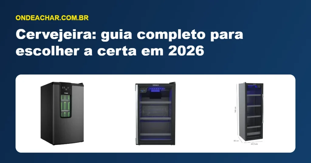 Cervejeira: guia completo para escolher a certa em 2026