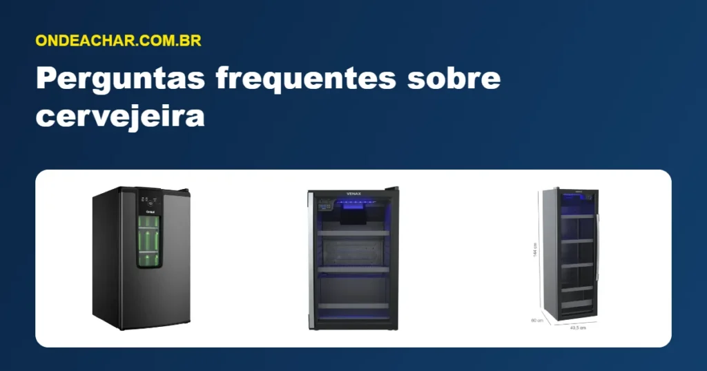 Perguntas frequentes sobre cervejeira