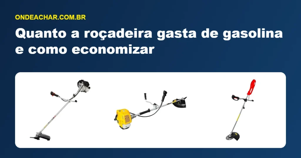 Quanto a roçadeira gasta de gasolina e como economizar