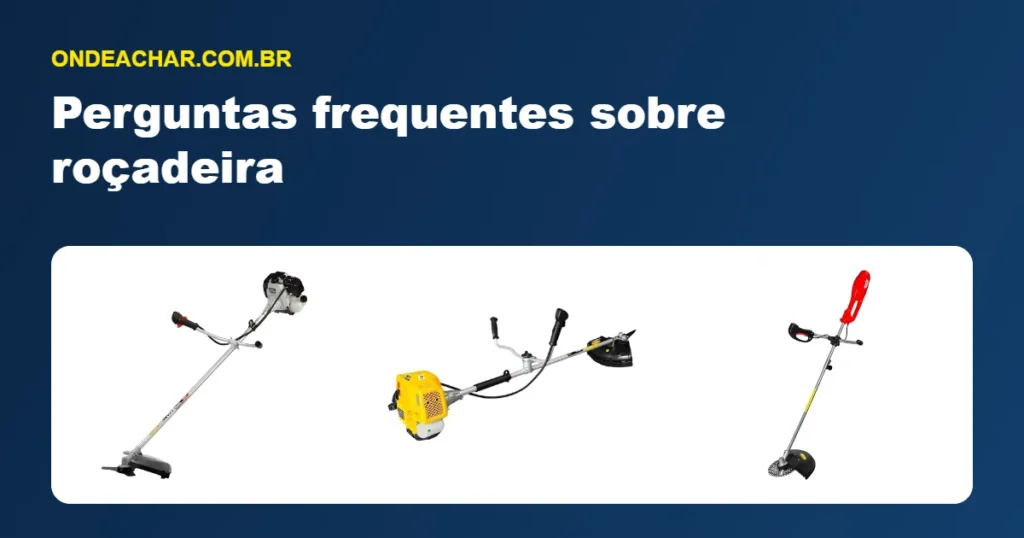Perguntas frequentes sobre roçadeira