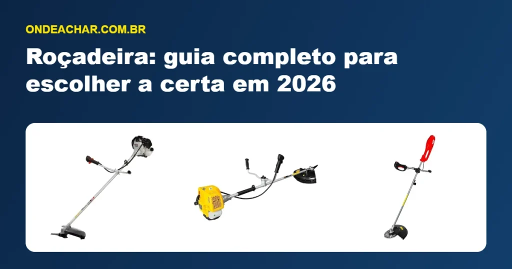 Roçadeira: guia completo para escolher a certa em 2026