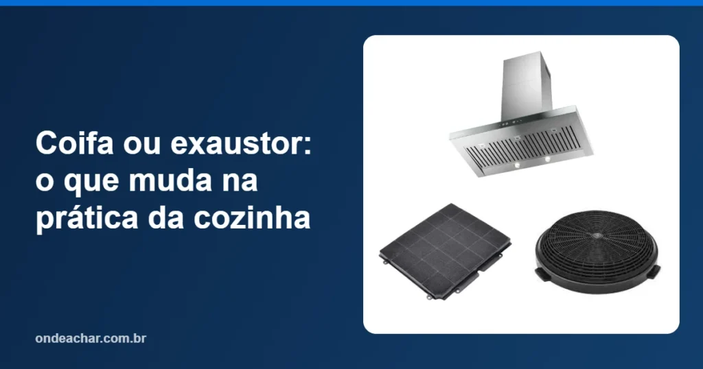Coifa ou exaustor o que muda na prática da cozinha