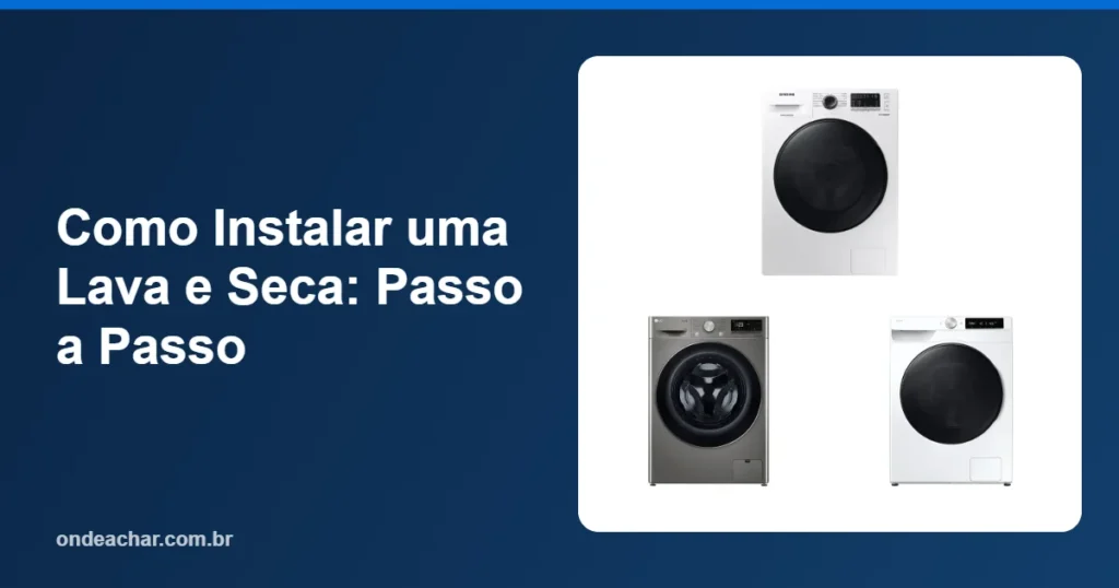 Como Instalar uma Lava e Seca Passo a Passo