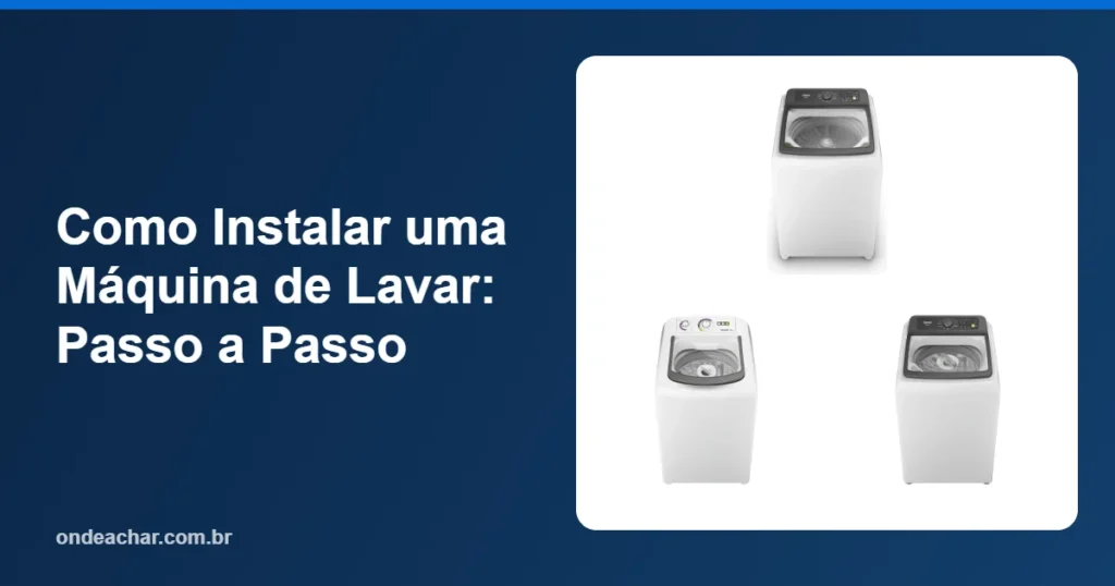 Como Instalar uma Máquina de Lavar Passo a Passo