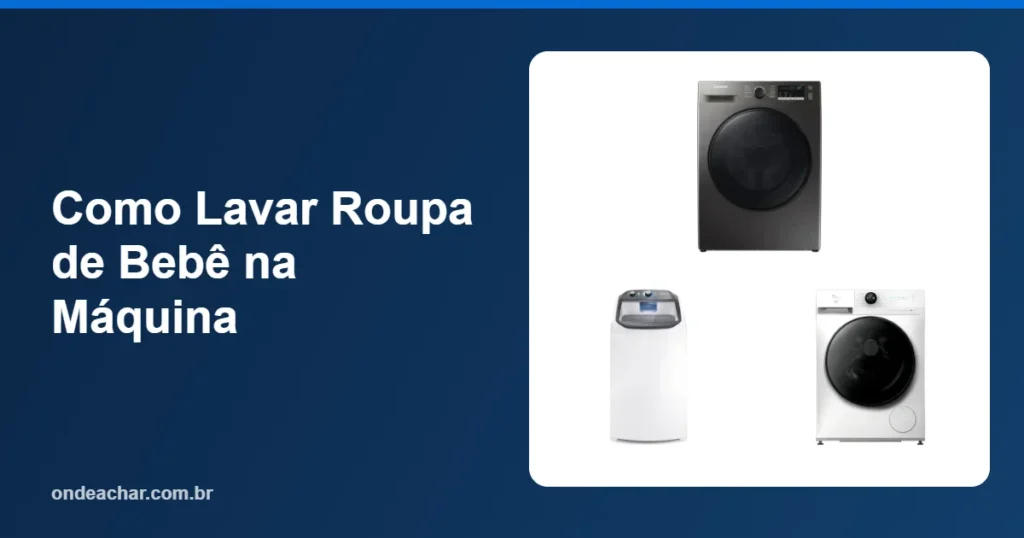 Como Lavar Roupa de Bebê na Máquina