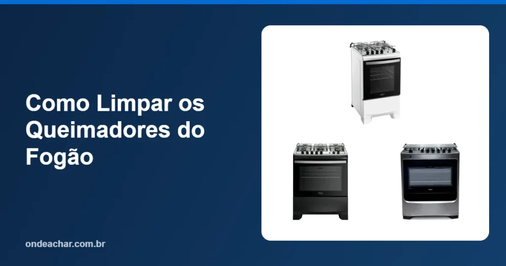 Como Limpar os Queimadores do Fogão