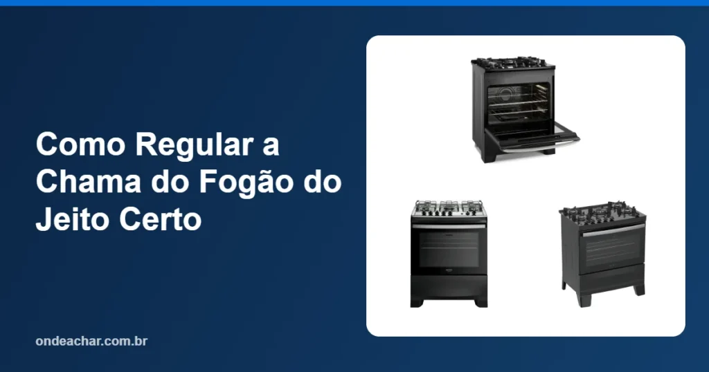 Como Regular a Chama do Fogão do Jeito Certo