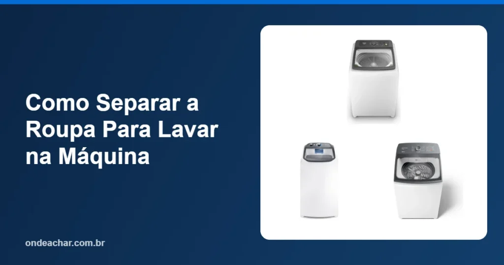 Como Separar a Roupa Para Lavar na Máquina