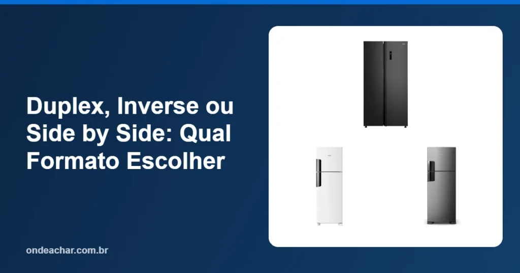 Duplex, Inverse ou Side by Side Qual Formato Escolher