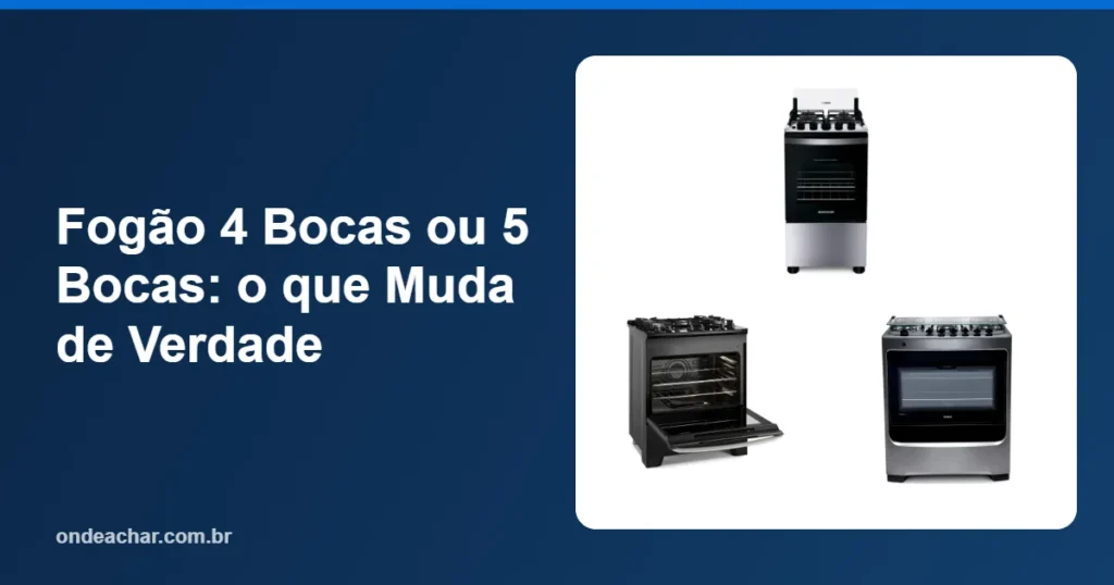 Fogão 4 Bocas ou 5 Bocas o que Muda de Verdade