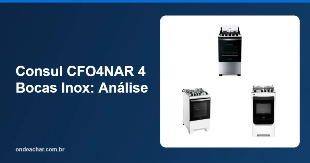 Consul CFO4NAR 4 Bocas Inox Análise
