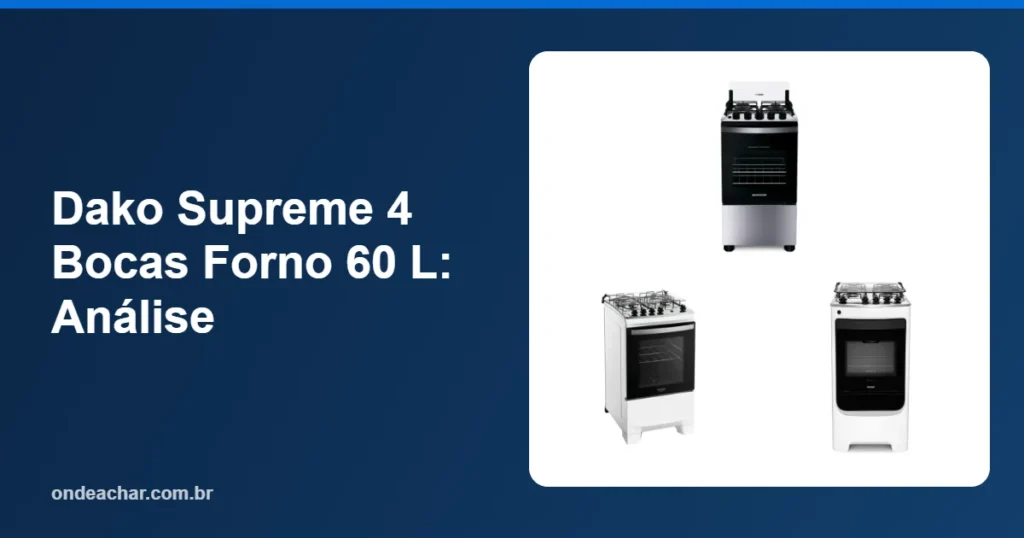 Dako Supreme 4 Bocas Forno 60 L Análise
