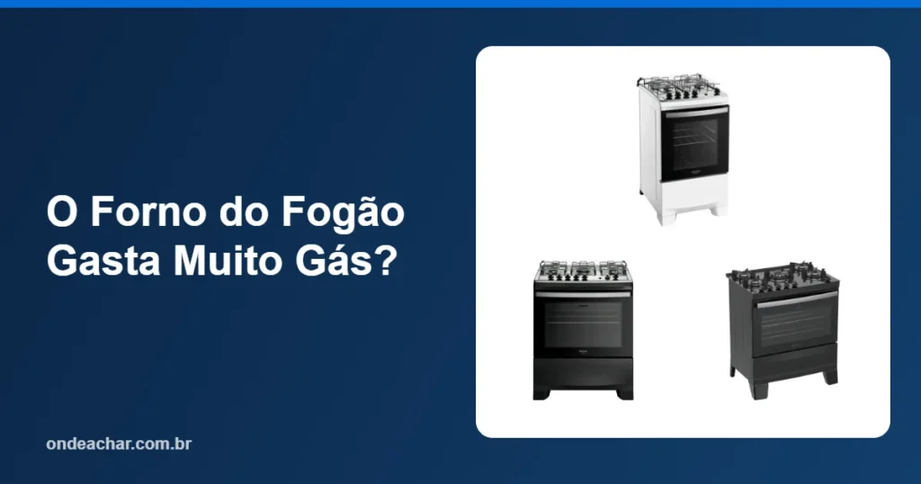 O Forno do Fogão Gasta Muito Gás