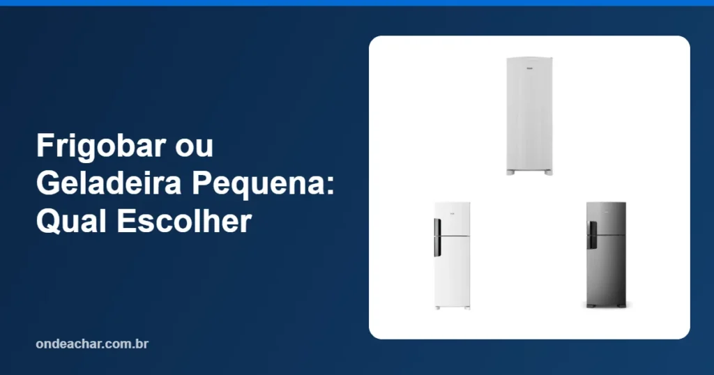 Frigobar ou Geladeira Pequena Qual Escolher