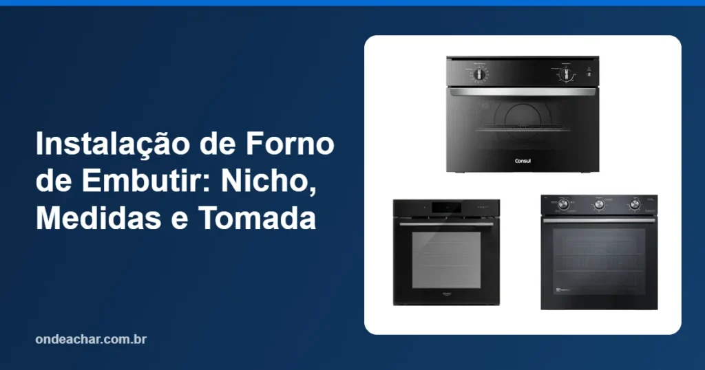 Instalação de Forno de Embutir Nicho, Medidas e Tomada