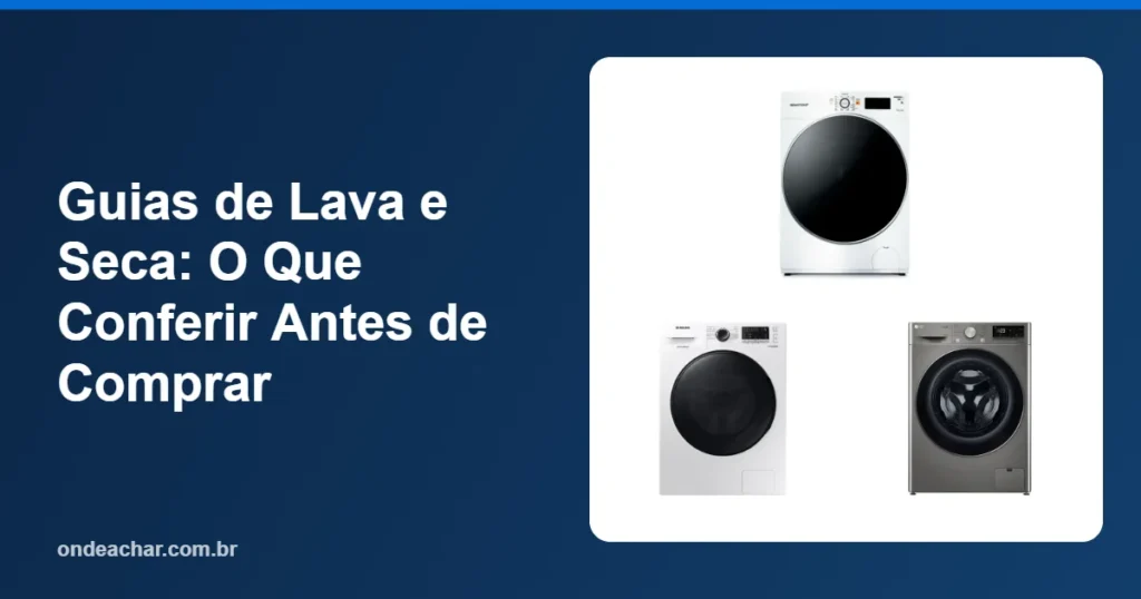 Guias de Lava e Seca O Que Conferir Antes de Comprar