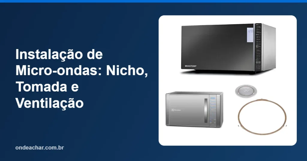 Instalação de Micro-ondas Nicho, Tomada e Ventilação