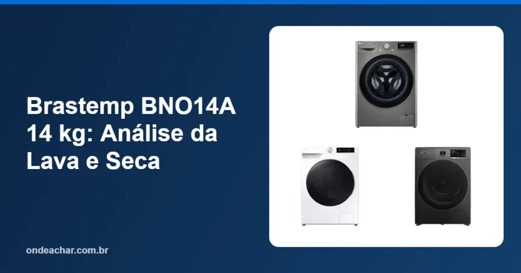 Brastemp BNO14A 14 kg Análise da Lava e Seca