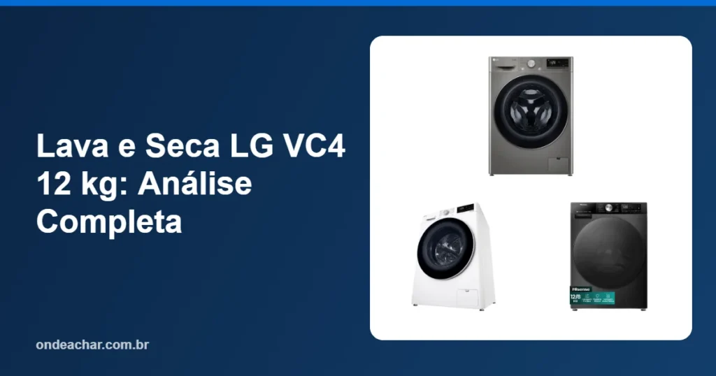Lava e Seca LG VC4 12 kg Análise Completa