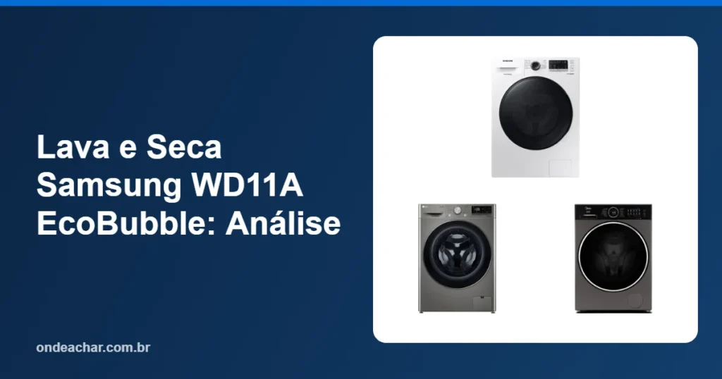 Lava e Seca Samsung WD11A EcoBubble Análise