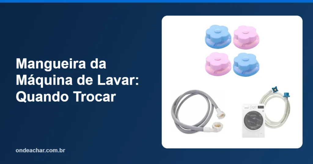 Mangueira da Máquina de Lavar Quando Trocar
