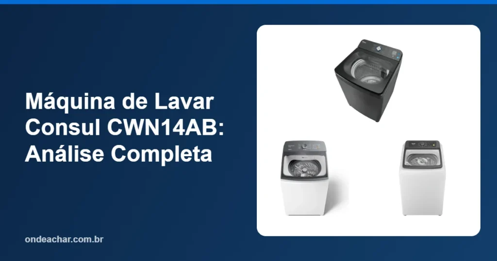 Máquina de Lavar Consul CWN14AB Análise Completa