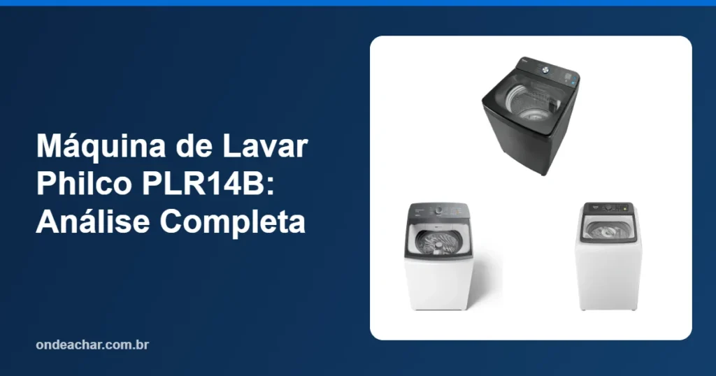 Máquina de Lavar Philco PLR14B Análise Completa