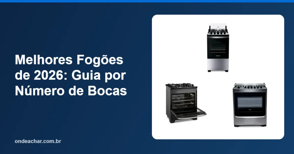 Melhores Fogões de 2026 Guia por Número de Bocas