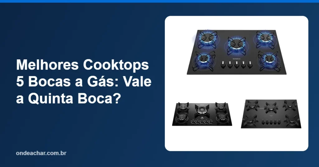 Melhores Cooktops 5 Bocas a Gás Vale a Quinta Boca