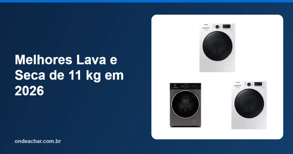 Melhores Lava e Seca de 11 kg em 2026