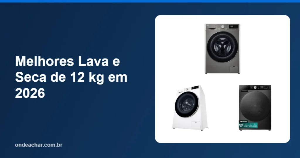 Melhores Lava e Seca de 12 kg em 2026