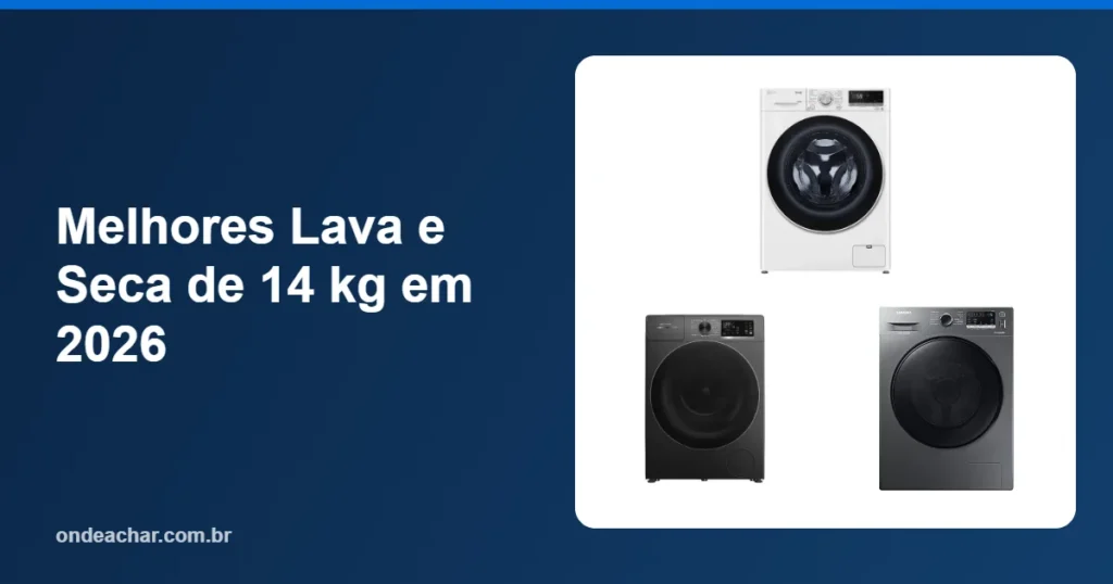 Melhores Lava e Seca de 14 kg em 2026