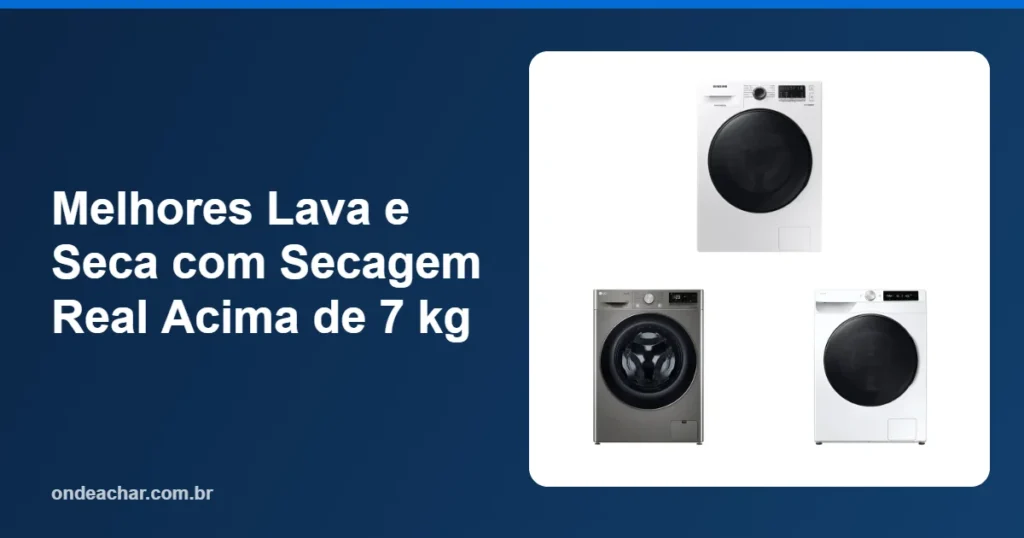 Melhores Lava e Seca com Secagem Real Acima de 7 kg