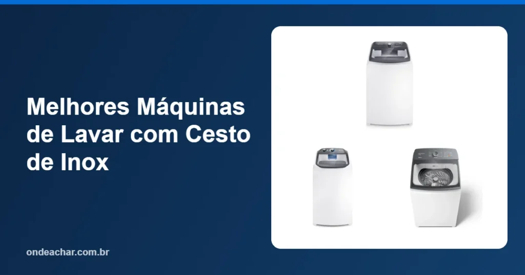 Melhores Máquinas de Lavar com Cesto de Inox