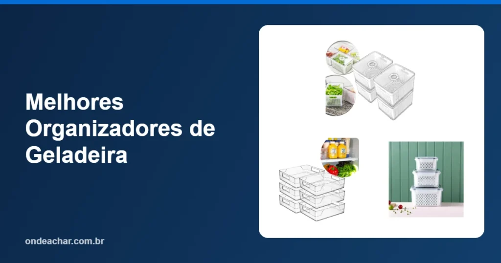 Melhores Organizadores de Geladeira