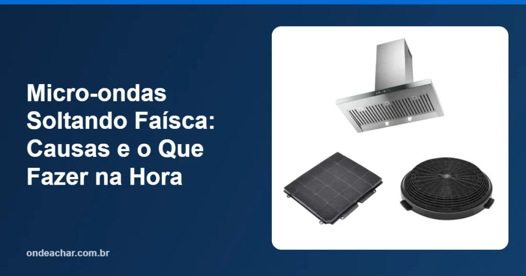 Micro-ondas Soltando Faísca Causas e o Que Fazer na Hora