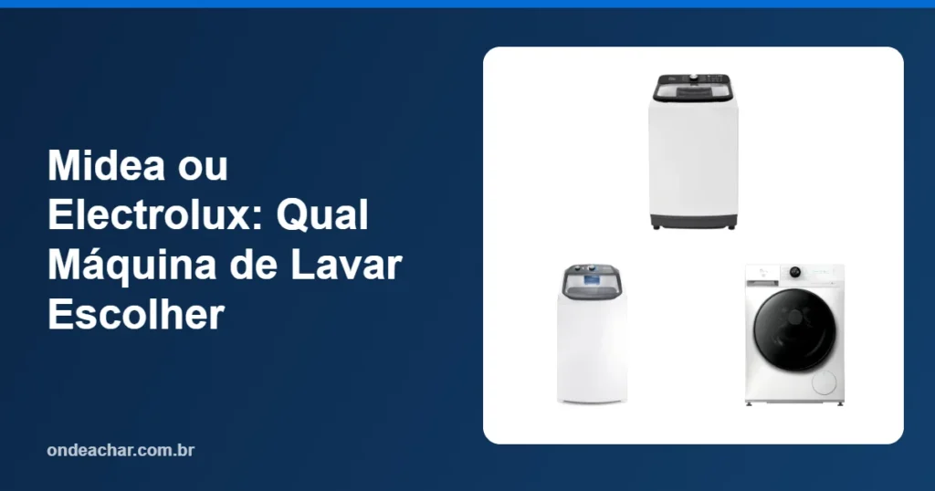 Midea ou Electrolux Qual Máquina de Lavar Escolher
