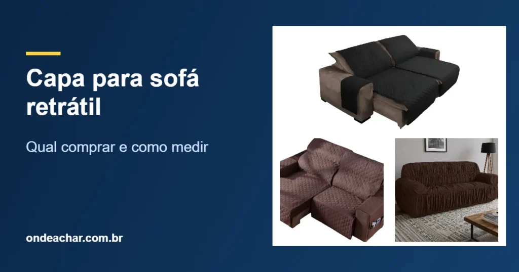 Capa para sofá retrátil — Qual comprar e como medir