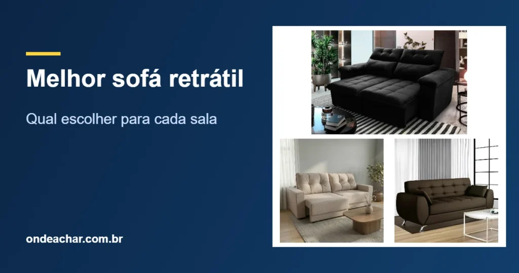Melhor sofá retrátil — Qual escolher para cada sala