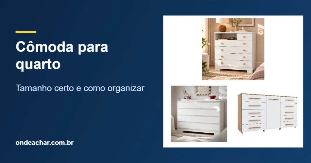 Cômoda para quarto — Tamanho certo e como organizar